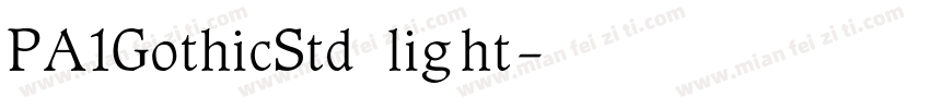 PA1GothicStd light字体转换